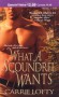 What a Scoundrel Wants - Carrie Lofty