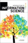 Introduction to Information Science - Lyn Robinson, David Bawden