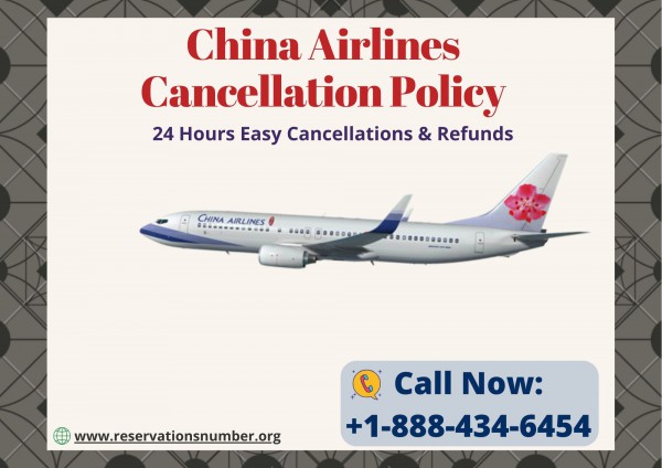 Know the China Airlines Cancellation Policy, Cancellations Fee & Refunds