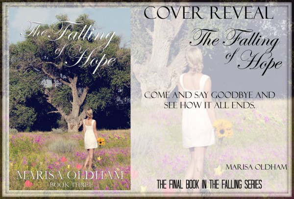 Cover reveal for The Falling of Hope by Marisa Oldham! Book three in The Falling series! 