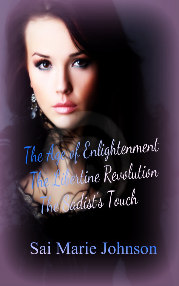 Book cover for my forthcoming series, The Age of Enlightenment: the Libertine Revolution #1 The Sadist's Touch