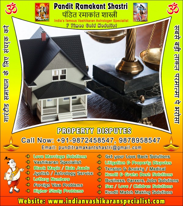Property Dispute Solutions Specialist in India Punjab +91-9872458547, 9878958547 http://www.indianvashikaranspecialist.com