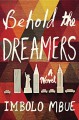 Behold the Dreamers - Imbolo Mbue