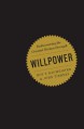 Willpower: Rediscovering the Greatest Human Strength - Roy F. Baumeister, John Tierney