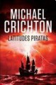 Latitudes Piratas - Michael Crichton