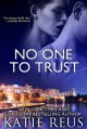 No One to Trust - Katie Reus