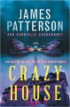 Crazy House - James Patterson, Gabrielle Charbonnet