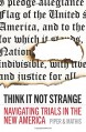 Think It Not Strange: Navigating Trials in the New America - Bob Blincoe, Dieudonné Tamfu, Brian J. Tabb, Joe Rigney, Tim Keesee, David Mathis, Steve Timmis, Glenn D. Wilson, John Piper, Tim Cain