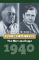 A Third Term for FDR: The Election of 1940 - John W. Jeffries