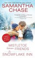 Mistletoe Between Friends / The Snowflake Inn - Samantha Chase