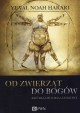 Od zwierząt do bogów - Yuval Noah Harari