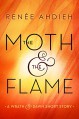 The Moth and the Flame - Renee Ahdieh