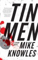 Tin Men: A Crime Novel - Mike Knowles