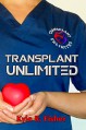 Transplant Unlimited - Kyle R. Fisher