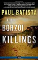 The Borzoi Killings - Paul Batista