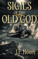 Sigils of the Old God - J.P. Moore