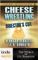 Jack Daniels and Associates: Cheese Wrestling (Director's Cut) (Kindle Worlds Novella) - Bernard Schaffer, J.A. Konrath