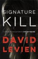 Signature Kill: A Novel - David Levien