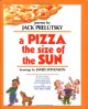 A Pizza the Size of the Sun - Jack Prelutsky, James Stevenson