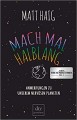 Mach mal halblang. Anmerkungen zu unserem nervösen Planeten - Matt Haig