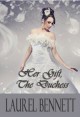 Her Gift, The Duchess - Laurel Bennett