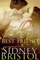 Falling for His Best Friend - Sidney Bristol
