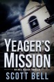 Yeager's Mission (Abel Yeager Thrillers #2) - Scott Bell