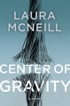 Center of Gravity - Laura McNeill