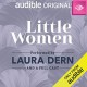 Little Women: An Audible Original Drama - Louisa May Alcott, Laura Dern