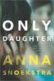 Only Daughter - Anna Snoekstra