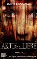 Akt der Liebe - Joe R. Lansdale, Gabriele Bärtels