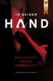 In seiner Hand: Geschichten voller Männerlust - Ulrich Hawighorst, Marina Pátek, Annette Juretzki, Lasar Herzberg, Björn Petrov, Thomas Pregel, Nino Delia, Romy J. Wolf, Dennis Stephan, Devin Sumarno, Levi Frost, C. Dewi, J. Walther, Raik Thorstad, Amber Leann Porter, Peter Nathschläger, Florian Höltgen