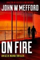 ON Fire (An Ozzie Novak Thriller, Book 5) (Redemption Thriller Series 17) - John W. Mefford