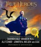 True Heroes: A Treasury of Modern-day Fairy Tales Written by Best-Selling Authors - Jonathan Diaz, Brandon Mull, Ally Condie, Shannon Hale, Jennifer A. Nielsen, Ilima Todd, Jess Smiley, Lehua Parker, Sharlee Glenn, Clint Johnson, Linda Gerber, Adam Sidwell, Frank L. Cole, Bobbie Pyron, Peggy Eddleman, J. Scott Savage, Chad Morris, Tyler Whitesides, Sara B