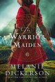 The Warrior Maiden - Melanie Dickerson