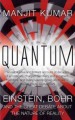 Quantum: Einstein, Bohr and the Great Debate About the Nature of Reality - Manjit Kumar