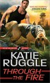 Through the Fire - Katie Ruggle