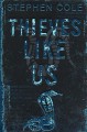 Thieves Like Us - Stephen Cole