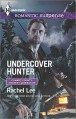 Undercover Hunter (Harlequin Romantic SuspenseConard County: The Next Generation) - Rachel Lee