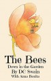 The Bees (Down in the Garden Book 1) - DC Swain, Anna Bonita