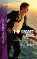 The Secret King (Conspiracy Against the Crown) - C.J. Miller