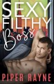 Sexy Filthy Boss (White Collar Brothers #1) - Piper Rayne