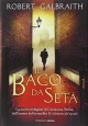 Il baco da seta - Robert Galbraith, Andrea Carlo Cappi