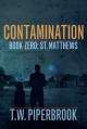 Contamination Prequel - T.W. Piperbrook