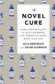 The Novel Cure: From Abandonment to Zestlessness: 751 Books to Cure What Ails You - Susan Elderkin, Ella Berthoud