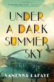 Under a Dark Summer Sky - Vanessa Lafaye