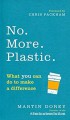 No. More. Plastic.: What you can do to make a difference – the #2minutesolution - Chris Packham, Martin Dorey