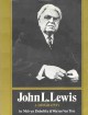 John L. Lewis: A Biography - Warren Van Tine, Melvyn Dubofsky