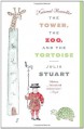 The Tower, the Zoo, and the Tortoise - Julia Stuart