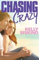 Chasing Crazy - Kelly Siskind